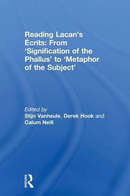 Reading Lacan's Écrits: From 'signification of the Phallus' to 'metaphor of the Subject' by 