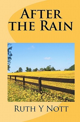 After the Rain by Ruth Y. Nott