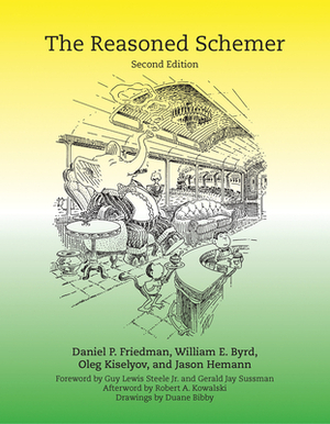 The Reasoned Schemer, Second Edition by William E. Byrd, Oleg Kiselyov, Daniel P. Friedman