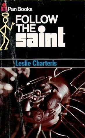 Follow the Saint by Leslie Charteris