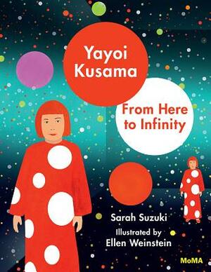 Yayoi Kusama: From Here to Infinity! by Sarah Suzuki