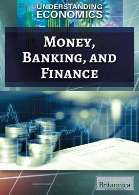 Money, Banking, and Finance by Jeanne Nagle