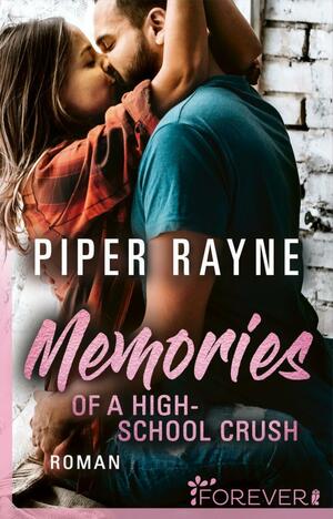 Memories of a Highschool Crush: Roman | Romantische Unterhaltung mit viel Charme, Witz und Leidenschaft by Piper Rayne