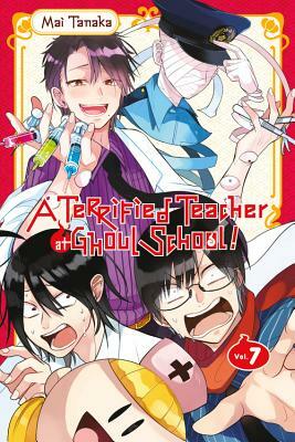 A Terrified Teacher at Ghoul School!, Vol. 7 by Mai Tanaka