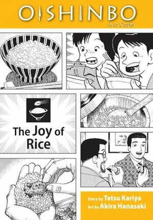 Oishinbo a la carte, Volume 6 - The Joy of Rice by Tetsu Kariya, Akira Hanasaki