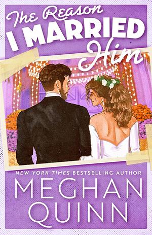 The Reason I Married Him by Meghan Quinn