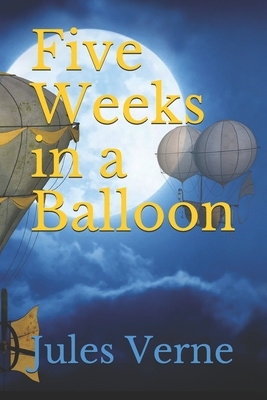 Five Weeks in a Balloon by Jules Verne