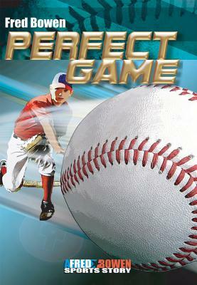 Perfect Game by Fred Bowen