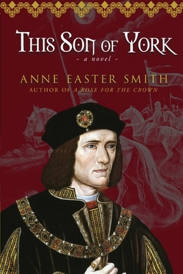This Son of York by Anne Easter Smith