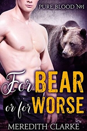 For Bear Or For Worse by Terra Wolf, Meredith Clarke