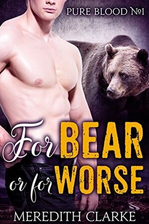 For Bear Or For Worse by Meredith Clarke, Terra Wolf