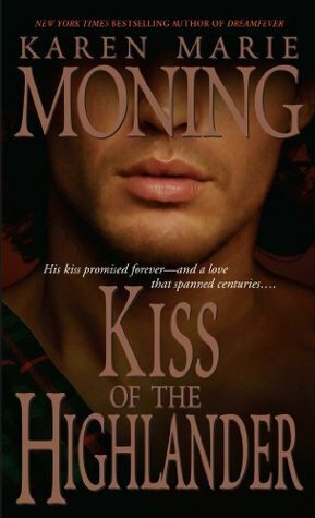 Kiss of the Highlander by Karen Marie Moning