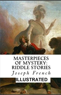 Masterpieces of Mystery: Riddle Stories ILLUSTRATED by Joseph Lewis French, Joseph Lewis French