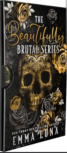 The Beautifully Brutal Series: A Dark Mafia Romance Complete Series Boxset by Emma Luna