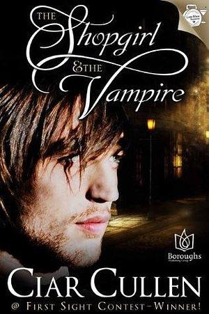 The Shop Girl and the Vampire by Ciar Cullen, Ciar Cullen