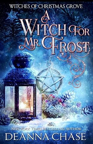 A Witch for Mr Frost  by Deanna Chase