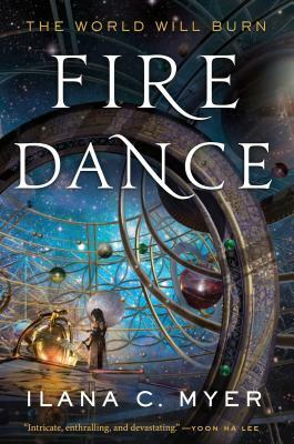 Fire Dance: The Harp and Ring Sequence #2 by Ilana C. Myer