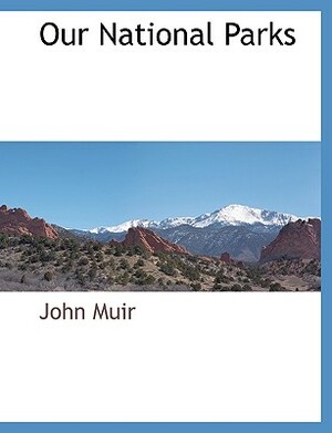 Our National Parks by John Muir