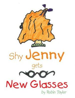 Shy Jenny, Gets New Glasses by Robin Taylor