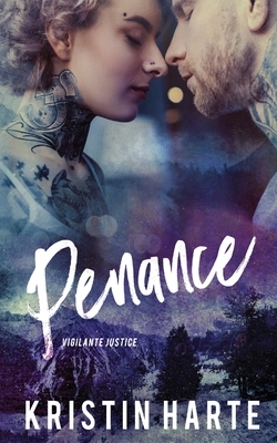 Penance: A Vigilante Justice Novel by Ellis Leigh, Kristin Harte