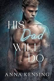 His Dad Will Do by Anna Kensing