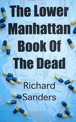 The Lower Manhattan Book of the Dead by Richard Sanders