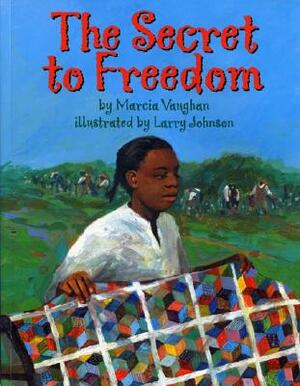 The Secret to Freedom by Marcia Vaughan Crews