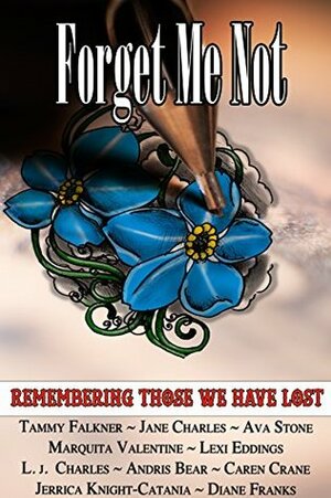 Forget Me Not by Diane Franks, Tammy Falkner, L.J. Charles, Ava Stone, Andris Bear, Marquita Valentine, Jerrica Knight-Catania, Jane Charles, Lexi Eddings, Caren Crane