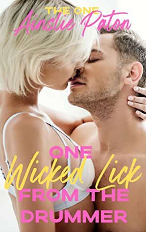 One Wicked Lick from the Drummer by Ainslie Paton