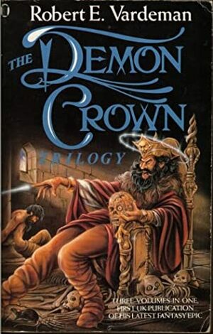 The Demon Crown Trilogy by Robert E. Vardeman