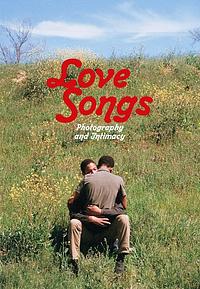 Love Songs: Photography and Intimacy by Simon Baker, Sara Raza