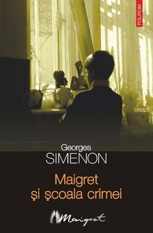 Maigret si scoala crimei by Georges Simenon