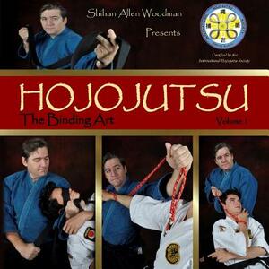 Hojojutsu: The Binding Art by Shihan Allen Woodman