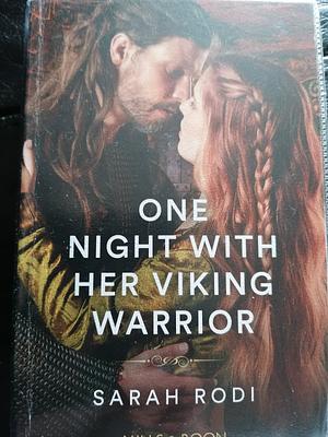 One Night With Her Viking Warrior by Sarah Rodi