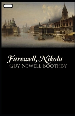 Farewell, Nikola annotated by Guy Newell Boothby