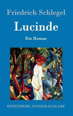 Lucinde: Ein Roman by Friedrich Schlegel