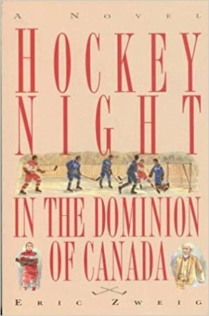 Hockey Night in the Dominion of Canada by Eric Zweig