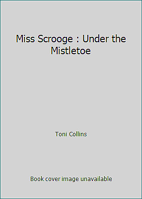Miss Scrooge by Toni Collins