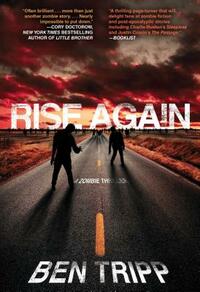 Rise Again: A Zombie Thriller by Ben Tripp