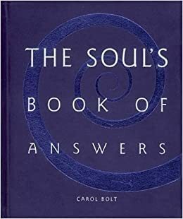 The Soul's Book of Answers by Carol Bolt