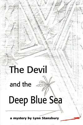 The Devil and the Deep Blue Sea by Lynn Stansbury