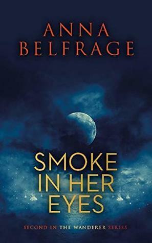 Smoke in her Eyes by Anna Belfrage