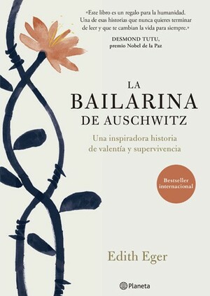 La bailarina de Auschwitz by Edith Eva Eger, Edith Eva Eger