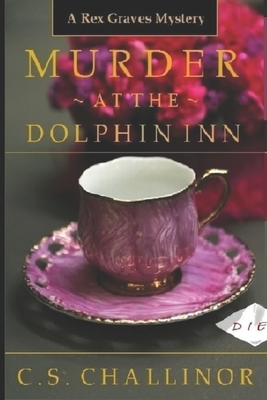 Murder at the Dolphin Inn [LARGE PRINT] by C. S. Challinor