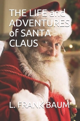 THE LIFE and ADVENTURES of SANTA CLAUS by L. Frank Baum