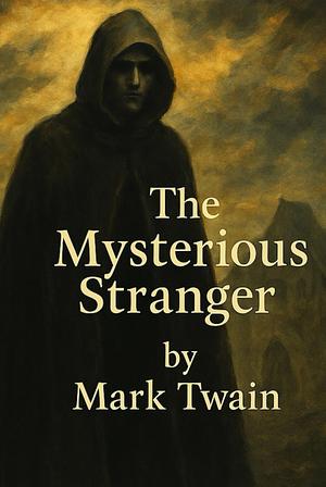The Mysterious Stranger by Mark Twain