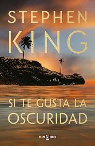 Si te gusta la oscuridad by Stephen King