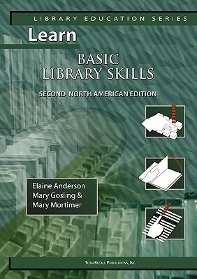 Learn Basic Library Skills by Mary Mortimer, Mary Gosling, Elaine Anderson