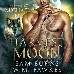 Harvest Moon by W.M. Fawkes, Sam Burns