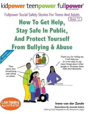 How to Get Help, Stay Safe in Public, and Protect Yourself from Bullying & Abuse by 